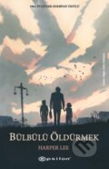 Kniha: B?lb?l? ?ld?rmek (Harper Lee a Asli Tun? Yilmazg??). , 2020