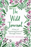 Kniha: The Wild Journal (Willow Crossley). Bluebird, 2020