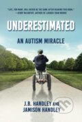 Kniha: Underestimated (J. B. Handley a Jamison Handley). Skyhorse, 2021