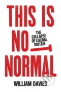 Kniha: This is Not Normal (William Davies). Verso, 2021