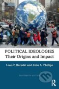 Kniha: Political Ideologies (John A. Phillips a Leon P. Baradat). Routledge, 2019