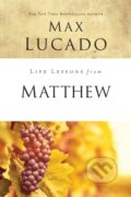 Kniha: Life Lessons from Matthew (Lucado Max). HarperCollins, 2018