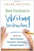 Kniha: Best Practices in Writing Instruction, Third Edition (Charles A. MacArthur, Steve Graham a Michael A. Hebert). Guilford Press, 2019
