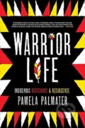 Kniha: Warrior Life (Pamela Palmater). , 2020