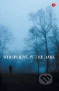 Kniha: WHISPERING IN THE DARK (Ruskin Bond). , 2018