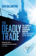 Kniha: The Deadly Trade (Iain Ballantyne). Weidenfeld and Nicolson, 2019