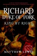Kniha: Richard, Duke of York (Matthew Lewis). Amberley Publishing, 2017
