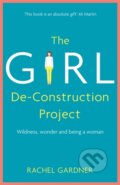 Kniha: The Girl De-Construction Project (Rachel Gardner). Hodder Faith, 2019