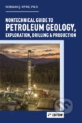Kniha: Nontechnical Guide to Petroleum Geology, Exploration, Drilling & Production (Norman J. Hyne). PennWell Books, 2019