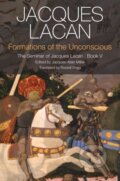 Kniha: Formations of the Unconscious (Jacques Lacan a Jacques-Alain Miller). Polity Press, 2020