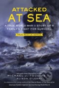 Kniha: Attacked at Sea (Young Readers Edition) (Alison O'Leary a Michael J. Tougias). , 2020