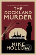 Kniha: The Dockland Murder (Mike Hollow). Allison & Busby, 2021