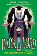 Kniha: Dark Lord: Headmaster of Doom (Jamie Thomson). Orchard, 2017