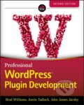Kniha: Professional WordPress Plugin Development (Brad Williams, Justin Tadlock a John James Jacoby). Wrox, 2020