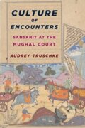 Kniha: Culture of Encounters (Audrey Truschke). Columbia University Press, 2018