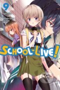 Kniha: School-Live!, Vol. 9 (Alexis Eckerman, Sadoru Chiba, Norimitsu Kaihou a Leighann Harvey). Yen Press, 2017