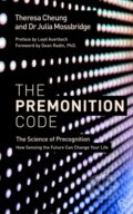 Kniha: The Premonition Code (Dr Julia Mossbridge a Theresa Cheung). Watkins Publishing, 2018