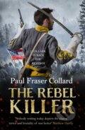 Kniha: The Rebel Killer (Jack Lark, Book 7) (Paul Fraser Collard). Headline Book, 2019