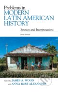 Kniha: Problems in Modern Latin American History (Anna Rose a James A. Wood). Rowman & Littlefield, 2019