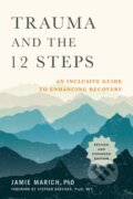Kniha: Trauma and the 12 Steps (Jamie Marich). North Atlantic Books, 2020