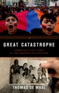 Kniha: Great Catastrophe (Thomas De Waal). Oxford University Press, 2019