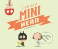 Kniha: Life as a Mini Hero (Olivier Tallec). Enchanted Lion, 2019