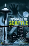 Kniha: Spooked in Seattle (Ross Allison). , 2018