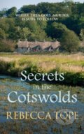 Kniha: Secrets in the Cotswolds (Rebecca Tope). Allison & Busby, 2020