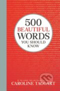 Kniha: 500 Beautiful Words You Should Know (Caroline Taggart). Michael O'Mara Books Ltd, 2020