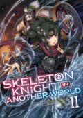 Kniha: Skeleton Knight in Another World (Light Novel) Vol. 2 (Ennki Hakari). Seven Seas, 2019