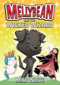 Kniha: Mellybean and the Wicked Wizard (Mike White). Razorbill, 2021