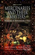 Kniha: Mercenaries and Their Masters (Michael Mallett). Pen and Sword, 2019