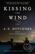 Kniha: Kissing the Wind (A E Hotchner). Anchor, 2021