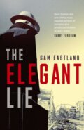Kniha: The Elegant Lie (Sam Eastland). Faber and Faber, 2019