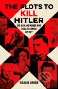 Kniha: The Plots to Kill Hitler (Richard Dargie). Arcturus, 2019