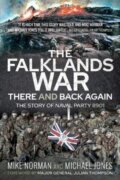 Kniha: The Falklands War - There and Back Again (Michael K Jones a Mike Norman). Pen and Sword, 2020