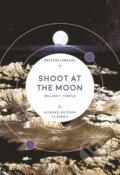 Kniha: Shoot at the Moon (William F. Temple). British Library, 2018