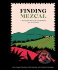 Kniha: Finding Mezcal (Chantal Martineau a Ron Cooper). Ten speed, 2018