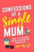 Kniha: Confessions of a Single Mum (Amy Nickell). Headline Book, 2019