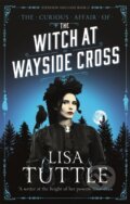 Kniha: The Witch at Wayside Cross (Lisa Tuttle). Arcadia, 2018