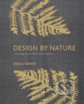 Kniha: Design by Nature (Erica Tanov). Ten speed, 2018