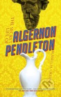 Kniha: The Secret Life of Algernon Pendleton (Russell Greenan a Thea Kliros). Dover Publications, 2019