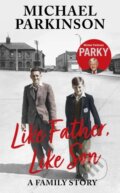 Kniha: Like Father, Like Son (Michael Parkinson). Hodder Paperback, 2021