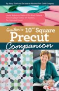 Kniha: Quilter’s 10” Square Precut Companion (Jenny Doan). C & T Publishing, 2020