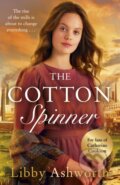 Kniha: The Cotton Spinner (Libby Ashworth). Arrow Books, 2020