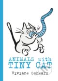Kniha: Animals with Tiny Cat (Viviane Schwarz). Walker books, 2018