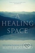 Kniha: A Healing Space (Matt Licata). Sounds True, 2020