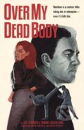 Kniha: Over My Dead Body (Gilbert Hernandez, Nico Vasillakis, Crag Hill, Various a Jay Faerber). Image Comics, 2020