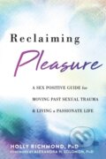 Kniha: Reclaiming Pleasure (Holly Richmond). New Harbinger Publications, 2021