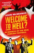 Kniha: Welcome to Hell? (John Mcmanus). Weidenfeld and Nicolson, 2019